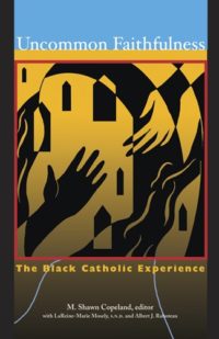 Uncommon Faithfulness: The Black Catholic Experience